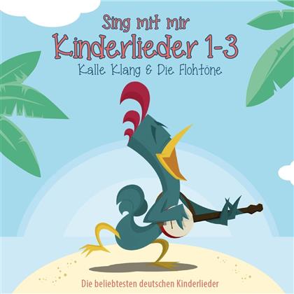 Klang Kalle & Die Flohtöne - Sing Mit Mir - Kinderlieder Vol. 1-3 (3 CDs)