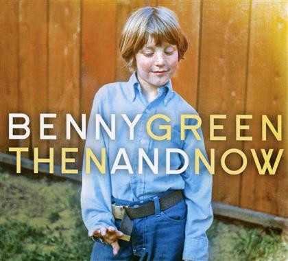 Benny Green - Then and now