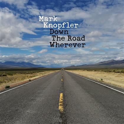 Mark Knopfler - Down The Road Wherever (2 Bonustracks, Deluxe Edition)