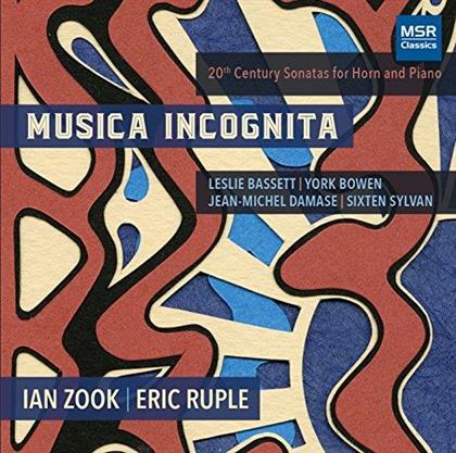 Ian Zook, Eric Ruple, Leslie Bassett, York Bowen (1884-1961), Jean-Michel Damase, … - Musica Incognita - 20th Century Sonatas For Horn And Piano