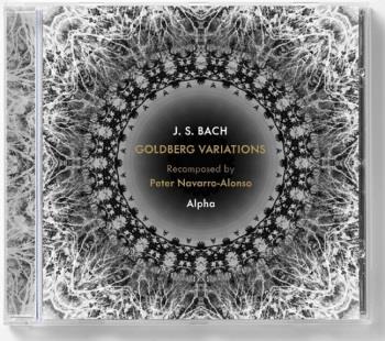 Johann Sebastian Bach (1685-1750) & Alpha - Goldberg Variations / Goldberg Variationen - Recomposed By Peter Navarro-Alonso