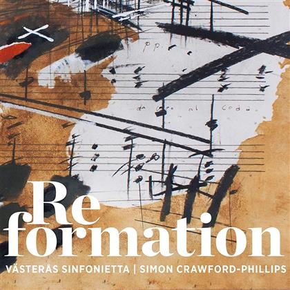 Simon Crawford-Phillips & Vasteras Sinfonietta - Reformation