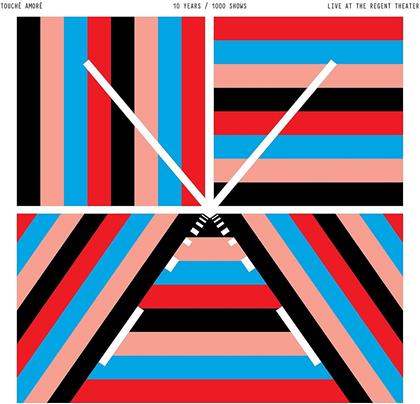 Touche Amore - 10 Years / 1000 Shows - Live - Live At The Regent Theater