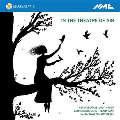 Marsyas Trio, Thea Musgrave, Judith Weir, Georgia Rodgers, Hilary Tann, … - In The Theatre Of Air