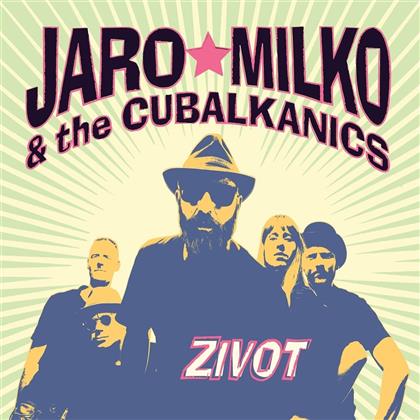 Jaro Milko & The Cubalkanics - Zivot