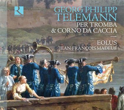 Jean-François Madeuf, Ensemble Eolus & Georg Philipp Telemann (1681-1767) - Per Tromba & Corno da Caccia