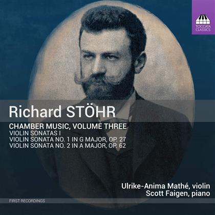 Richard Stöhr, Ulrike-Anima Mathé & Scott Faigen - Kammermusik 3 - Violinsonatas I - Violinsonatas 1 & 2