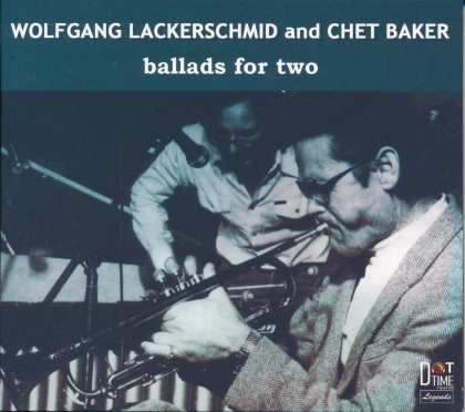 Baker Chet/Wolfgang Lackerschmid - Ballads For Two (2018 Release)