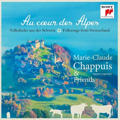 Marie-Claude Chappuis - Au Coeur Des Alpes - Volkslieder Aus Der Schweiz