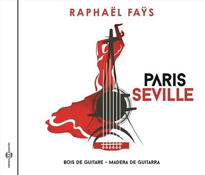 Raphael Fays - Paris Seville / Bois De Guitare, Madera De Guitarr