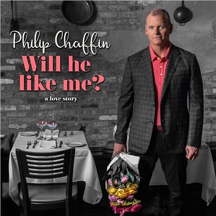Philip Chaffin - Will He Like Me? A Love Story