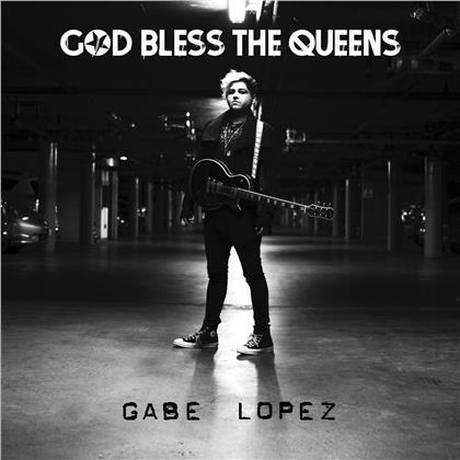Gabe Lopez - God Bless The Queens
