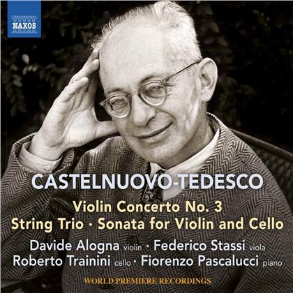 Mario Castelnuovo-Tedesco (1895-1968), Davide Alogna, Federico Stassi, Roberto Trainini & Fiorenzo Pascalucci - Violin Concerto No. 3 / String Trio / Sonata For Violin & Cello