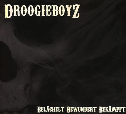 Droogieboyz - Belächelt Bewundert Bekämpft