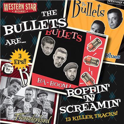 Bullets - Boppin' 'N' Screamin'