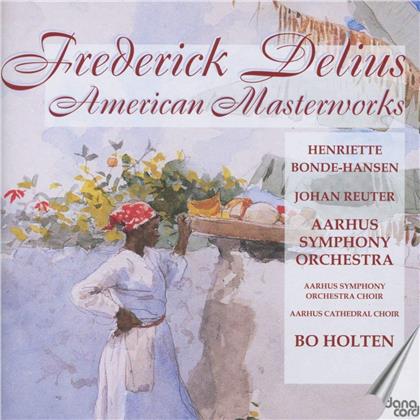 Bo Holten, Henriette Bonde Hansen, Aarhus Symphony Orchestra & Frederick Delius (1862-1934) - American Masterworks