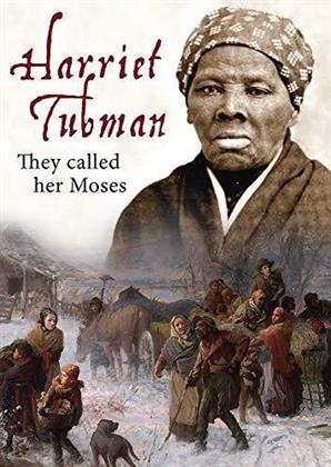 Harriet Tubman - They called her Moses