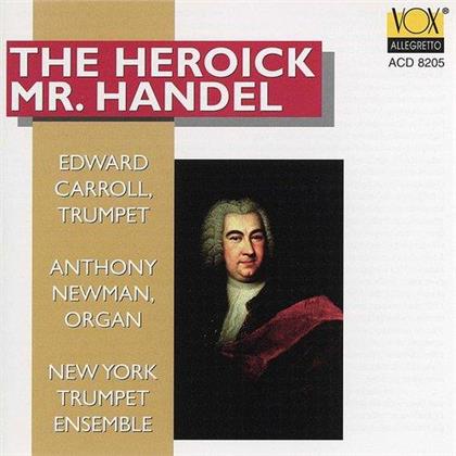 Georg Friedrich Händel (1685-1759), Edward Carroll, Anthony Newman & New York Trumpet Ensemble - Heroick Mr. Handel