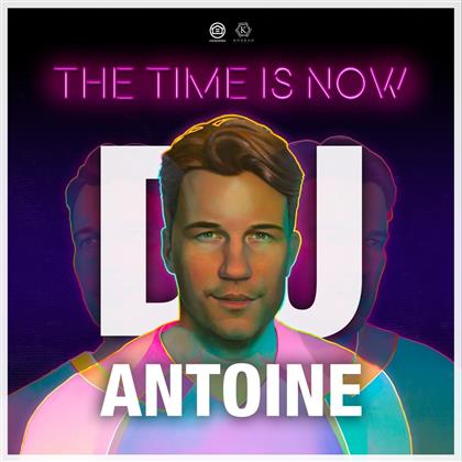 DJ Antoine - The Time Is Now (CH Edition, 3 Exlusive Bonus Tracks, 2 CDs)