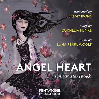 Luna Pearl Woolf (*1973), Jeremy Irons & Cornelia Funke - Angel Heart - A Music Storybook (SACD)