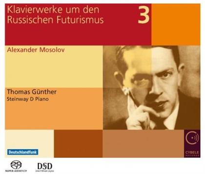 Alexander Mosolov & Thomas Günther - Klavierwerke um den Russischen Futurismus 3 (Hybrid SACD)