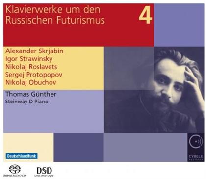 Alexander Scriabin (1872-1915), Igor Strawinsky (1882-1971), Nikolay Andreyevich Roslavetz (1881-1944), Sergej Protopopov, Nikolaj Obuchov, … - Klavierwerke um den Russischen Futurismus 4 (Hybrid SACD)