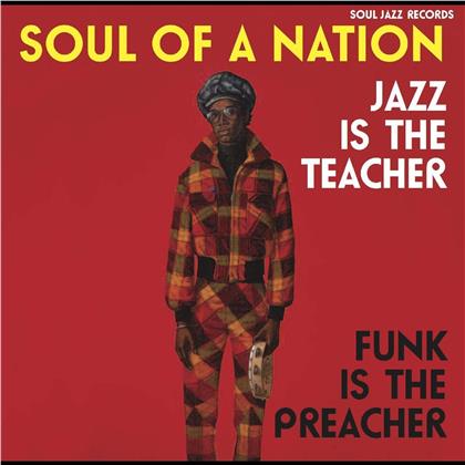 Soul Of A Nation: Jazz Is The Teacher Funk Is - Souljazz Records Presents