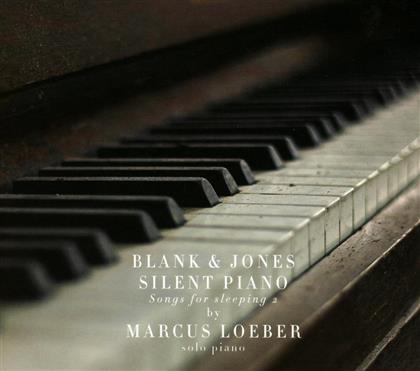Blank & Jones & Marcus Loeber - Silent Piano - Songs For Sleeping Vol. 2