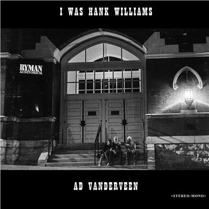 Ad Vanderveen - I Was Hank Williams