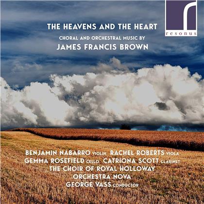 James Francis Brown (*1969), George Vass, Orchestra Nova & Choir Of Royal Holloway - The Heavens & The Heart