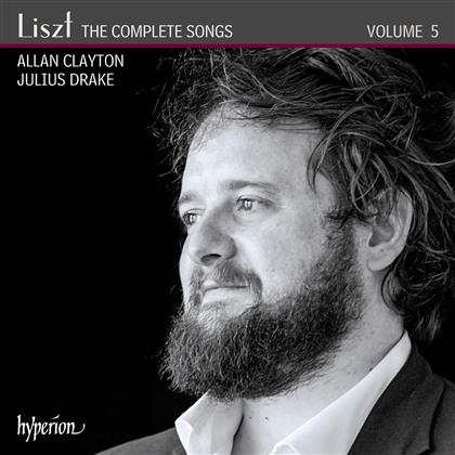 Franz Liszt (1811-1886), Allan Clayton & Julius Drake - Die Lieder Vol. 5 - The Complete Songs Vol. 5