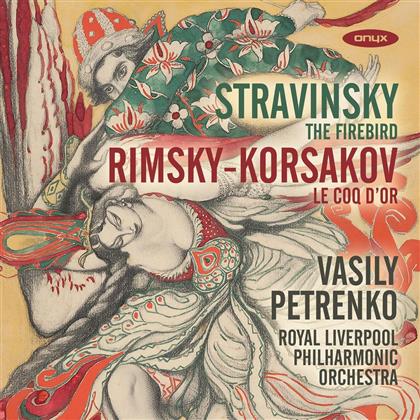 Igor Strawinsky (1882-1971), Nikolai Rimsky-Korssakoff (1844-1908), Vasily Petrenko & Royal Liverpool Philharmonic Orchestra - Der Feuervogel / Der Goldene Hahn