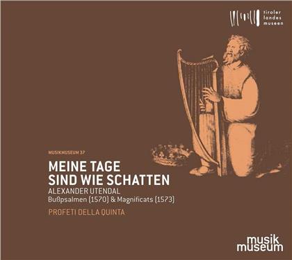 Alexander Utendal (1530-1581) & Profeti della Quinta - Meine Tage Sind Wie Schatten - Busspsalmen & Magnificats