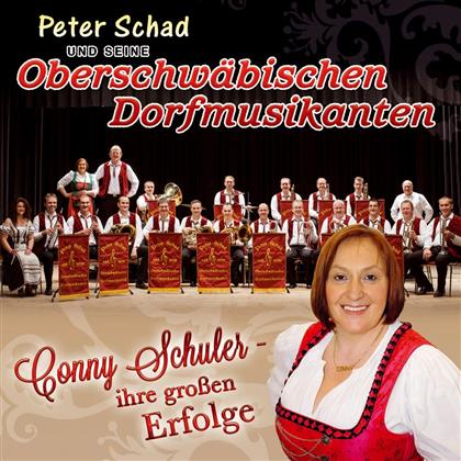 Peter Schad und seine Oberschwäbischen Dorfmusikanten - Conny Schuler - Ihre Grossen Erfolge