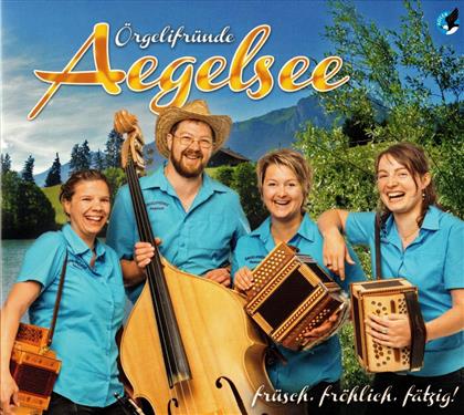Örgelifründe Aegelsee - Früsch, Fröhlich, Fätzig!
