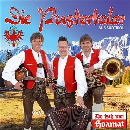 Die Pustertaler Aus Südtirol - Do Isch Mei Hoamat