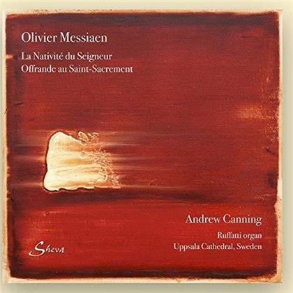 Olivier Messiaen (1908-1992) & Andrew Canning - La Nativité Du Seigneur / Offrande Au Saint-Sacrement - Ruffati Orgel Uppsala
