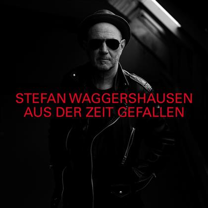 Stefan Waggershausen - Aus Der Zeit Gefallen (Limited Deluxe Edition, 2 CDs)