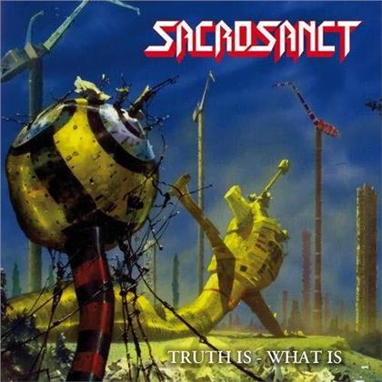 Sacrosanct - Truth Is What Is (2018 Reissue, + Bonustrack)