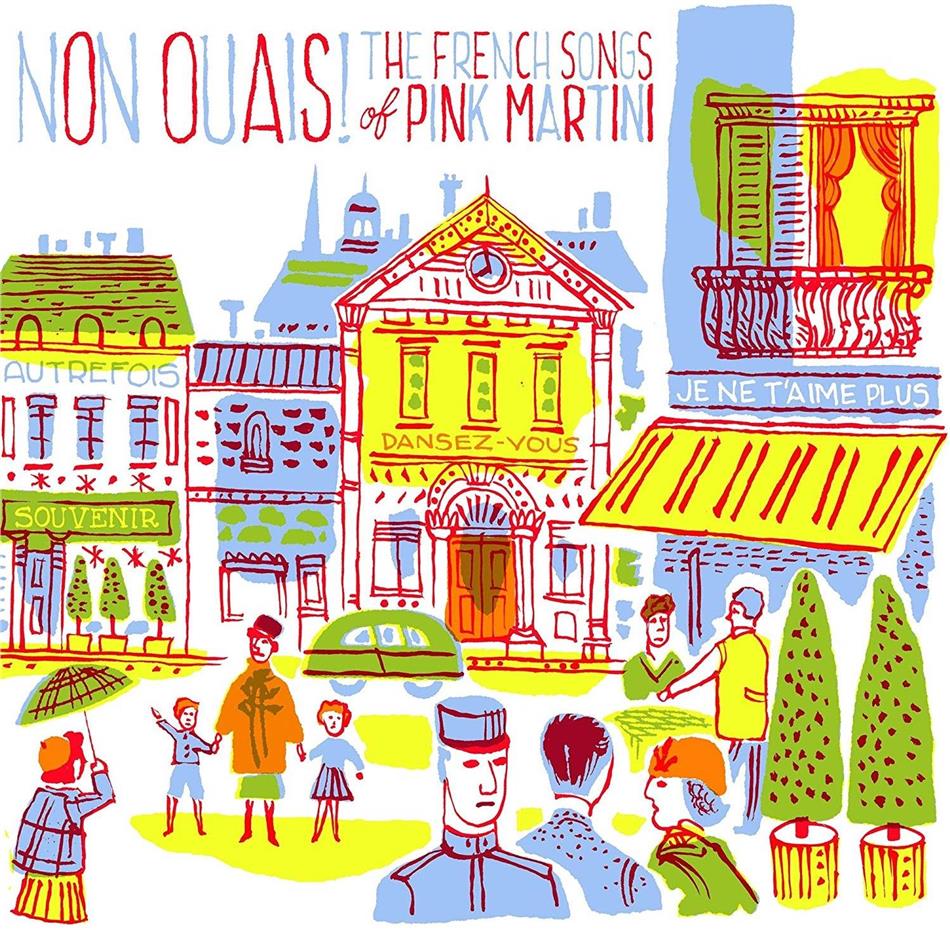 Pink Martini - Non Ouais - The French Songs Of Pink Martini