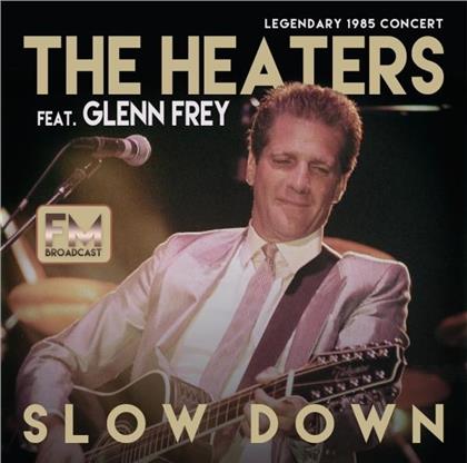 Heaters - Slow Down Live - Legendary 1985 Concert feat. Glenn Frey