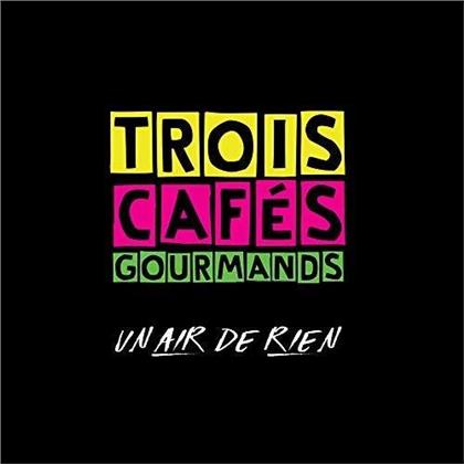 Trois Cafes Gourmands - Trois Cafe Gourmands - Un air de rien (LP)