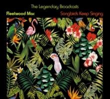 Fleetwood Mac - Songbirds Keep Singing (3 CDs)