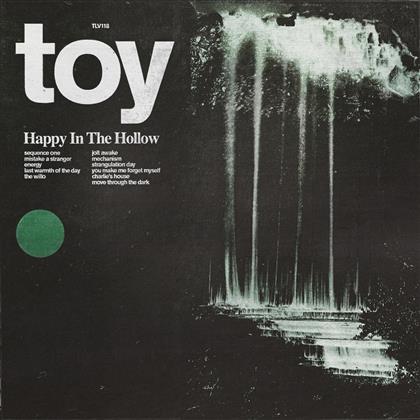 Toy - TOY - Happy In The Hollow