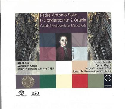 Padre Antonio Soler (1729-1783), Jürgen Essl & Jeremy Joseph - Sechs Konzerte Für Zwei Orgeln - 6 Conciertos (Hybrid SACD)