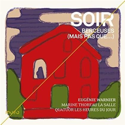 Eugenie Warnier, Quatuor Les Heures Du Jour & Marine Thoreau La Salle - Soir - Berceuses
