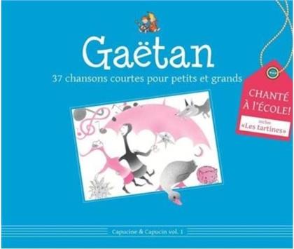 Gaetan - Capucine & Capucin-37 Chansons Courtes pour Petits et Grands-Volume 1