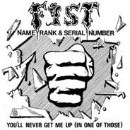 Fist - Name Rank & Serial Number / You'll Never Get Me Up (In One Of Those) (2 Track)