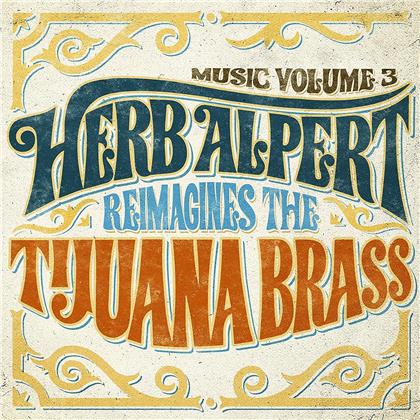 Herb Alpert - Music Volume 3: Herb Reimagines The Tijuana Brass (LP)