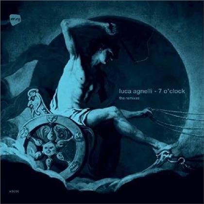Luca Agnelli - 7 O' Clock: Remixes (12" Maxi)